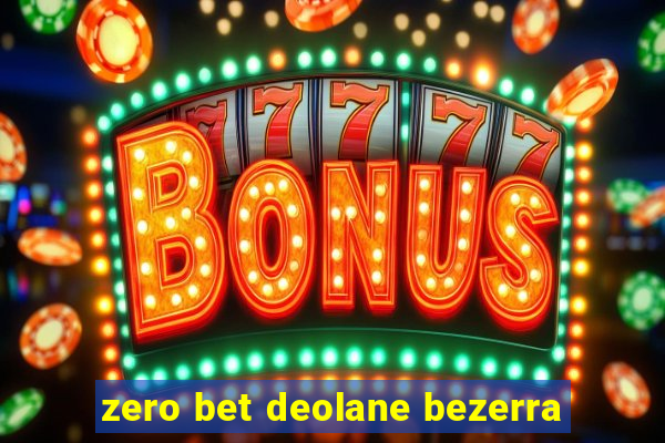 zero bet deolane bezerra